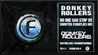 Donkey Rollers  No One Can Stop Us Showtek Kwartjes Mix  Fusion 036 [upl. by Damaris]