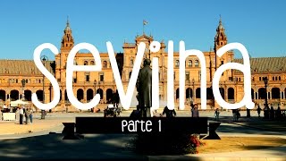 Sevilha  Espanha  Parte 12 [upl. by Anemix]