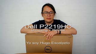 Monitor Dell P2219HC Unboxing  Review  Yo soy Hugo Escalpelo [upl. by Akerehs698]