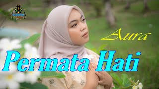 AURA BILQYS  PERMATA HATI Official Music Video [upl. by Hahn]