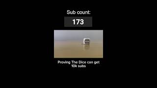 Proving dice can get 10k subs [upl. by Shore607]