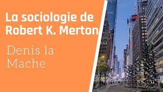 La sociologie de Robert K Merton [upl. by Korfonta288]