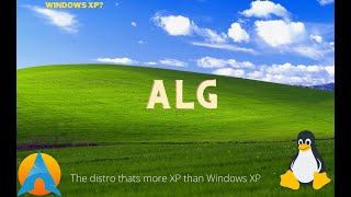 ALGXP  When Linux is more XP than Windows XP [upl. by Esoryram]