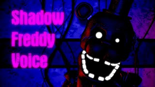 SFMFNAF Shadow Freddy Voice Voice by David Near [upl. by Rett]