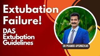 Extubation Failure DAS Extubation Guidelines I Dr Pramod Apsingekar [upl. by Toney218]