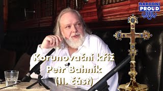 Korunovační kříž – Petr Bahník II část [upl. by Petite]