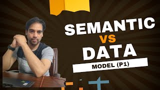 Semantic Model Vs Data Model Part 1 [upl. by Ecidnak589]