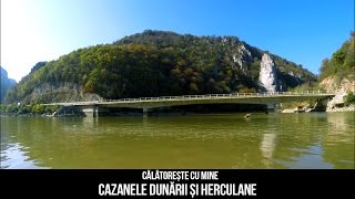 Calatoreste cu Mine la Cazanele Dunarii si Herculane [upl. by Aimil]