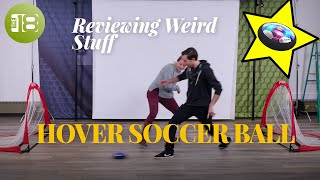 Reviewing The Hover Soccer Ball [upl. by Aneet365]