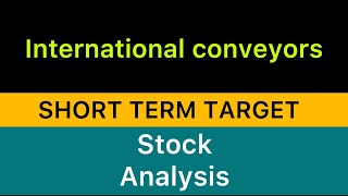 INTERNATIONAL CONVEYORS SHARE TARGET ANALYSIS 🌿 INTERNATIONAL CONVEYORS STOCK NEWS UPDATE 281124 [upl. by Maitland]