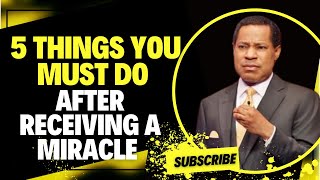 5 THINGS YOU MUST DO AFTER RECEIVING A MIRACLE PASTOR CHRIS OYAKHILOME [upl. by Ynatterb]