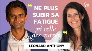 Ne plus subir sa fatigue ni celle des autres avec Léonard Anthony 539 [upl. by Potash]