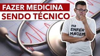 Pode Fazer MEDICINA sendo TÉCNICO de ENFERMAGEM [upl. by Awad]