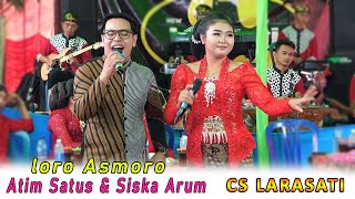 OBAT MUMET LUUR ATIM SATUS  SISKA ARUM  LORO ASMORO  CS LARASATI [upl. by Kilk]