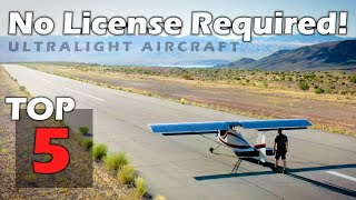 NO LICENSE REQUIRED Top 5 Aircraft You Can Afford [upl. by Gascony43]