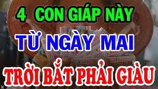 4 Con Giáp Phật Độ TRÚNG SỐ ĐỘC ĐẮC Tiền Tiêu 5 Đời Không Hết Đúng Từ Ngày Mai đến Hết 2024 Giàu Bự [upl. by Anderea]