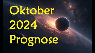 Prognose Oktober 2024  Neue Wege durch intensive Kommunikationen auf allen Ebenen [upl. by Aimehs844]