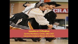 Jesusita en Chihuahua Quirino Mendoza y Cortés Interpreta Andante Música de Cuerdas [upl. by Llennej63]