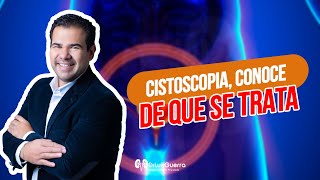 ¿Qué es la CISTOSCOPIA y para qué sirve [upl. by Yacano]