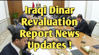 Iraqi Dinar Revaluation Report News Updates economy investment dinner iraq exchange rate IQD [upl. by Pallaton187]