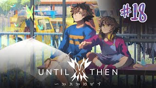 Until then  18  Gameplay español de yo qué sé ya [upl. by Janice151]