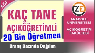 AÖF 20 Bin Öğretmen Ataması  Kaç Tanesi ve Hangi Bölümler Açıköğretim [upl. by Annaiv]