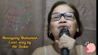 Himayang Nahunlak cover song by Ate Deden [upl. by Latini]