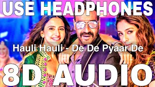 Hauli Hauli 8D Audio  De De Pyaar De  Neha Kakkar Garry S  Ajay Devgn Tabu Rakul Preet [upl. by Raseda]