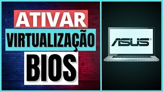 Como Ativar a Virtualização na BIOS  ASUS 2024 BlueStacks LDPlayer MEmu Play [upl. by Vashtia22]