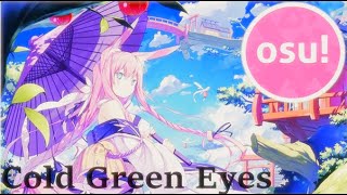 osu Cold Green Eyes 5⭐ Beat map [upl. by Lamont]