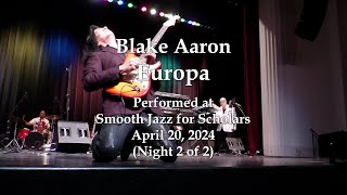 Blake Aaron  Europa  Smooth Jazz for Scholars 42024 [upl. by Pergrim]