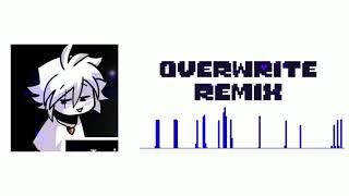 unfinished overwrite remix [upl. by Lila446]