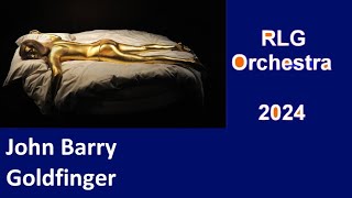 John Barry  Goldfinger  RLG Orchestra 2024 [upl. by Russian]