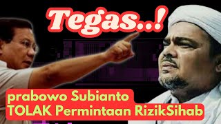 Prabowo Subianto Tolak Permintaan Rizik Syihab mbchannel5801 [upl. by Lynnell940]