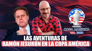 Las aventuras de Ramón Jesurún en la Copa América [upl. by Farand]