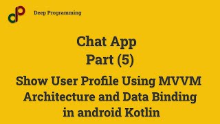 Kotlin show user profile using MVVM Architecture Chat App Part 5 [upl. by Eiramassenav199]