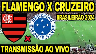 FLAMENGO X CRUZEIRO AO VIVO DIRETO DO MARACANÃ  CAMPEONATO BRASILEIRO 2024 [upl. by Luap]