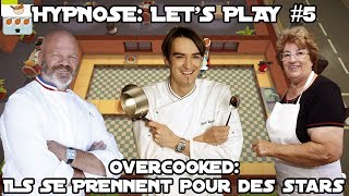 HYPNOSE LETS PLAY 5  Overcooked ils se prennent pour des stars [upl. by Enalda]