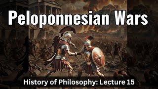 The Peloponnesian Wars – Lecture 15 History of Philosophy [upl. by Alene]