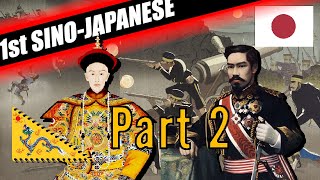 THE FIRST SINOJAPANESE WAR DOCUMENTARY  PART 2 [upl. by Harshman]