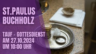 Gottesdienst mit Taufe am 27102024 um 1000 Uhr [upl. by Salvadore]