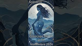 Acquario Oroscopo dal 11 al 17 Novembre 2024 [upl. by Ynahpets]