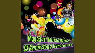 Mayadari Maisamma DJ Remix Song Version 11 [upl. by Ogden]