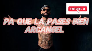 Arcangel  Pa que la pases bien Videolyric [upl. by Ker757]