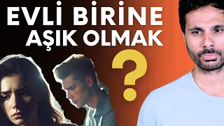 EVLİ BİRİNE AŞIK OLMAK ve İLİŞKİSİ OLAN BİRİNİ SEVMEK  Ne yapmalı   Evlilik Dışı İlişkiler 1 [upl. by Yarak]