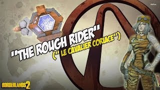 Borderlands 2  quotThe Rough Riderquot  Le Cavalier Coriace [upl. by Ennoid677]