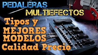 Pedaleras MULTIEFECTOS para Guitarra Eléctrica Tipos y MEJORES Modelos Calidad Precio [upl. by Sherilyn]