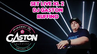 SET LIVE XL 2 DJ GASTON RUFFINO SOLO AUDIO PARA MELODY SGO [upl. by Zerla846]