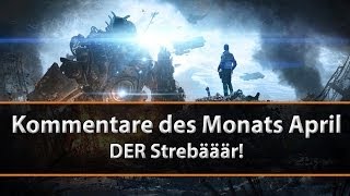 DER Strrrrebääärrrrr  Kommentare des Monats April [upl. by Caril]