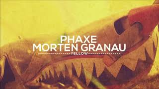 Phaxe amp Morten Granau  Yellow [upl. by Eire927]